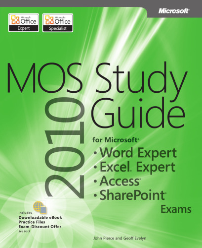MOS 2010 Study Guide for Microsoft® Word Expert, Excel® Expert, Access®, and SharePoint®