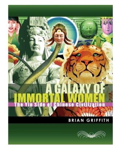 A Galaxy of Immortal Women: The Yin Side of Chinese Civilization