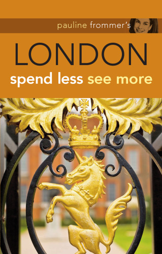 Pauline Frommer's London: Spend Less, See More
