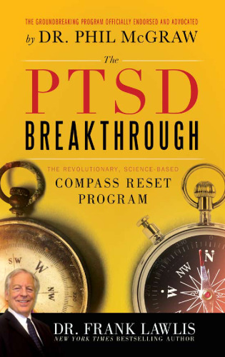 The PTSD Breakthrough: The Revolutionary, Science-Based Compass RESET Program