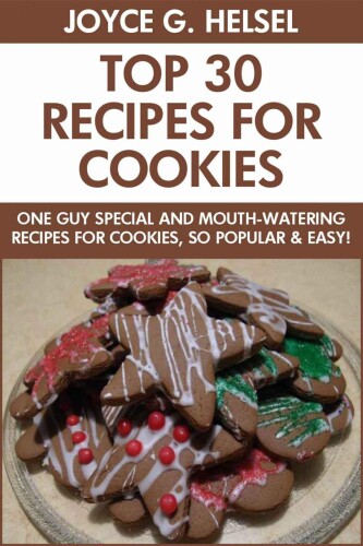 One Guy Special Cookies: Top 30 Mouth-Watering Recipes For Cookies, So Popular And Easy To Make
