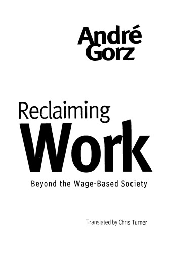 Reclaiming Work: Beyond the Wage-Based Society