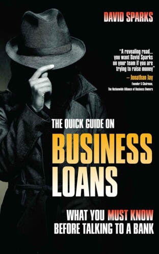 The Quick Guide on Business Loans: What You Must Know Before Talking to a Bank