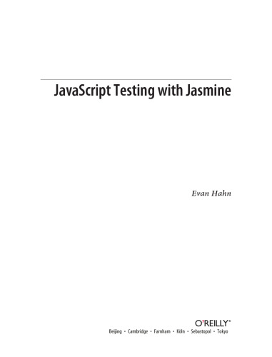 JavaScript Testing with Jasmine: JavaScript Behavior-Driven Development