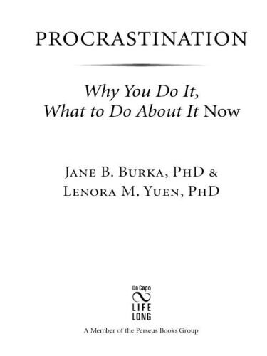 Procrastination: Why You Do It, What to Do About It Now