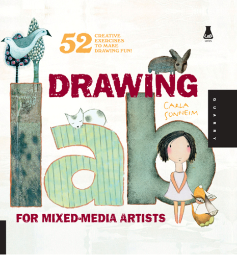 Drawing Lab for Mixed-Media Artists: 52 Creative Exercises to Make Drawing Fun