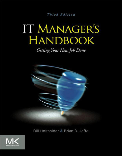 IT Manager's Handbook, Third Edition: Getting your new job done