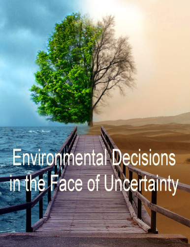 Environmental Decisions in the Face of Uncertainty