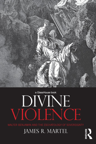 Divine Violence: Walter Benjamin and the Eschatology of Sovereignty