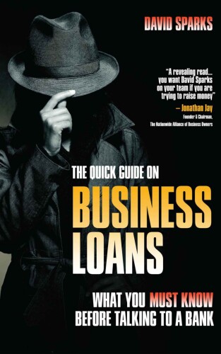 The Quick Guide on Business Loans: What You Must Know Before Talking to a Bank