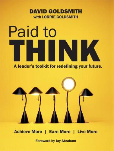 Paid to Think: A Leader's Toolkit for Redefining Your Future