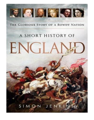A Short History of England: The Glorious Story of a Rowdy Nation