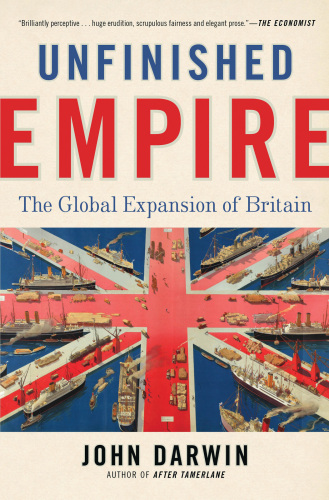 Unfinished Empire: The Global Expansion of Britain