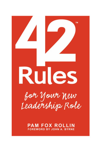 42 Rules for Your New Leadership Role: The Manual They Didn't Hand You When You Made VP, Director, or Manager