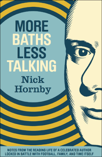 More Baths Less Talking: Notes from the Reading Life of a Celebrated Author Locked in Battle with Football, Family, and Time Itself