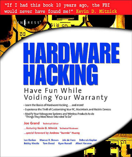 Hardware Hacking: Have Fun While Voiding Your Warranty