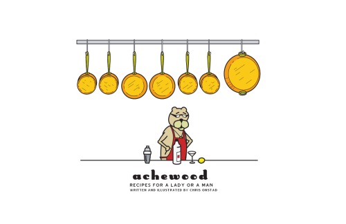 Recipes for a Lady or a Man / the Achewood Cookbook