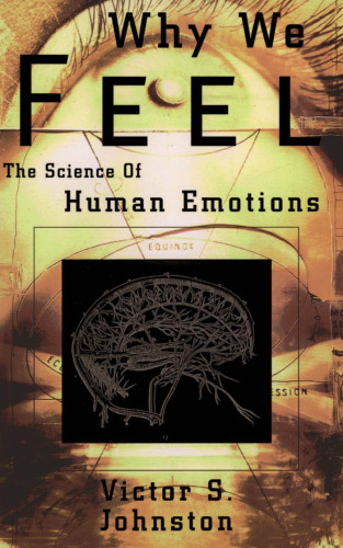 Why we feel: the science of human emotions