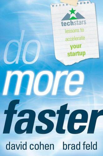 Do More Faster: TechStars Lessons to Accelerate Your Startup