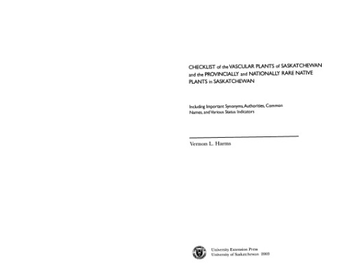 Checklist of the vascular plants of Saskatchewan and the provincially and nationally rare native plants in Saskatchewan: including important synonyms, authorities, common names, and various status indicators