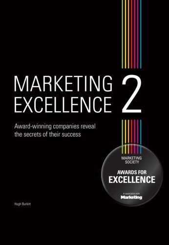 Marketing Excellence 2: Award-winning Companies Reveal the Secret of Their Success