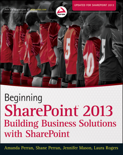 Beginning SharePoint 2013: Building Business Solutions