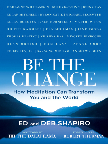 Be the Change: How Meditation Can Transform You and the World