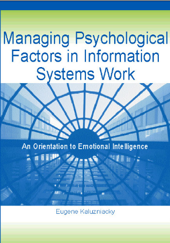 Managing psychological factors in information systems work: an orientation to emotional intelligence