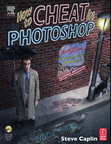 How to Cheat in Photoshop: The art of creating photorealistic montages