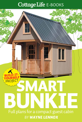 Smart Bunkie: Full plans for a compact guest cabin