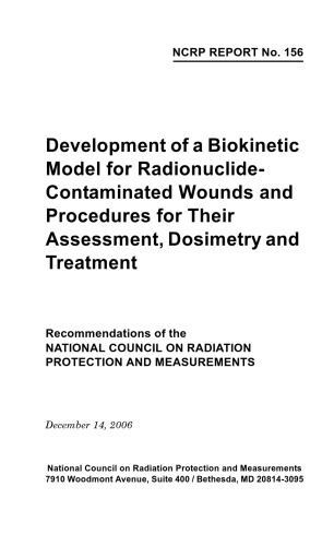Development of a Biokinetic Model for Radionuclide-Contaminated Wounds and Procedures for Their Assessment, Dosimetry and Treatment