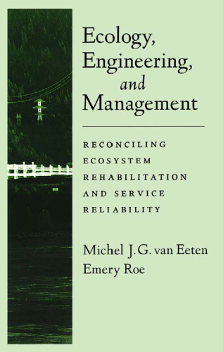 Ecology, Engineering, and Management: Reconciling Ecosystem Rehabilitation and Service Reliability