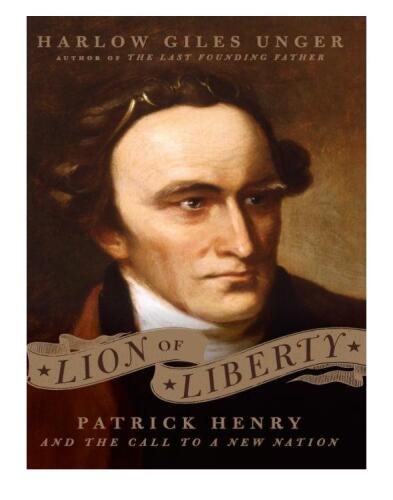 Lion of Liberty: Patrick Henry and the Call to a New Nation