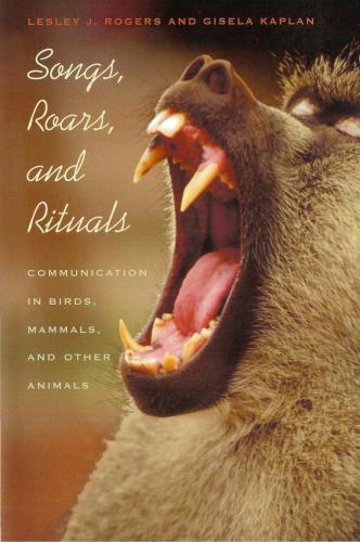 Songs, Roars, and Rituals: Communication in Birds, Mammals, and Other Animals