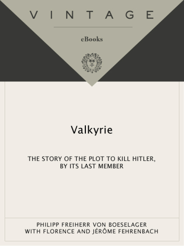 Valkyrie: The Story of the Plot to Kill Hitler, by Its Last Member