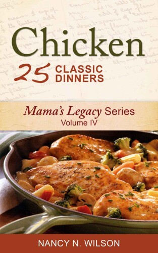 CHICKEN: 25 Classic Dinners