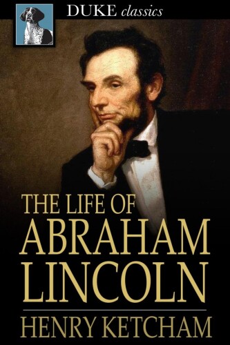 The Life of Abraham Lincoln