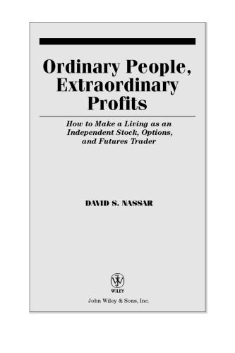 Ordinary People, Extraordinary Profits: How to Make a Living as an Independent Stock, Options, and Futures Trader