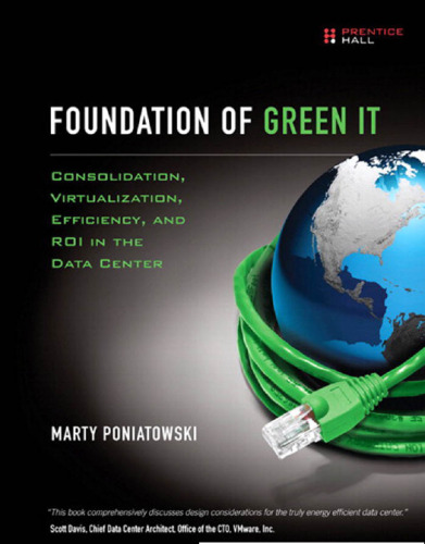 Foundation of Green IT: Consolidation, Virtualization, Efficiency, and ROI in the Data Center
