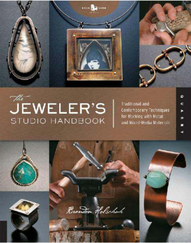 The Jeweler's Studio Handbook: Traditional and Contemporary Techniques for Working with Metal and Mixed Media Materials