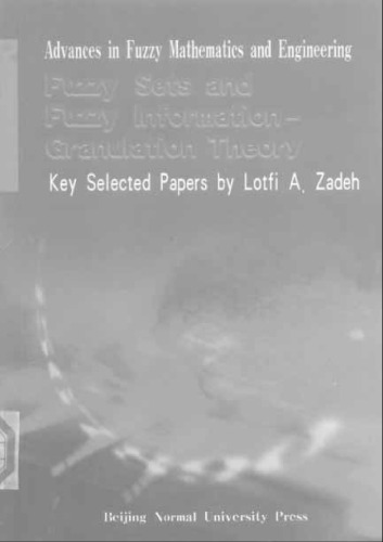 Fuzzy Sets and Fuzzy Information Granulation Theory