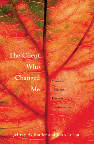 The client who changed me: stories of therapist personal transformation