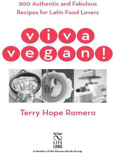 Viva Vegan!: 200 Authentic and Fabulous Recipes for Latin Food Lovers