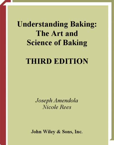 Understanding Baking: The Art and Science of Baking