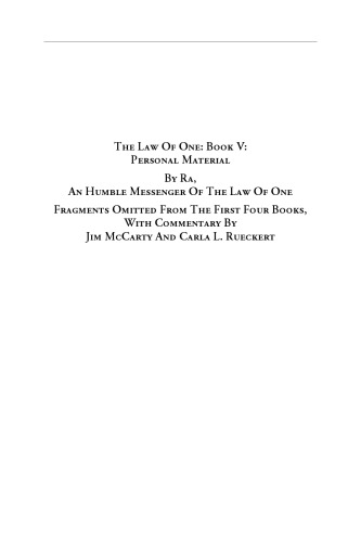 The Law of One Book V: Personal Material - Fragments Omitted from the First Four Books