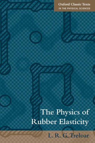 The physics of rubber elasticity / by L.R.G. Treloar