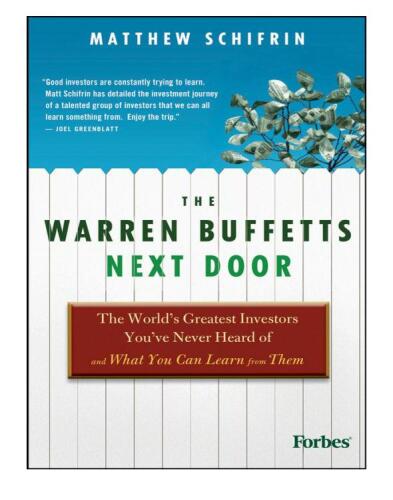 The Warren Buffetts Next Door: The World's Greatest Investors You've Never Heard Of and What You Can Learn From Them