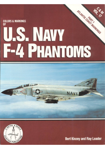 Colors and Markings of U.S. Navy F-4 Phantoms, Part 1: Atlantic Coast Markings - C&M Vol. 17