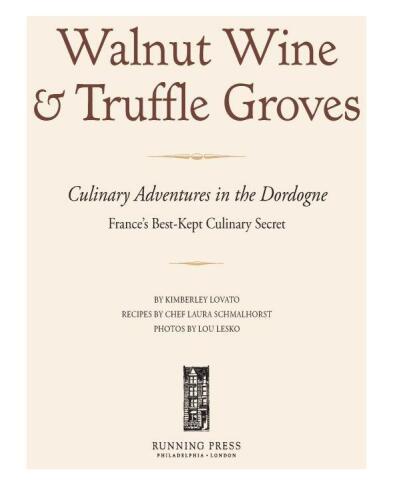 Walnut Wine and Truffle Groves: Culinary Adventures in the Dordogne