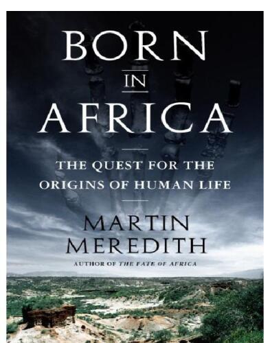 Born in Africa: The Quest for the Origins of Human Life